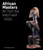 African Masters: Art from the Ivory Coast