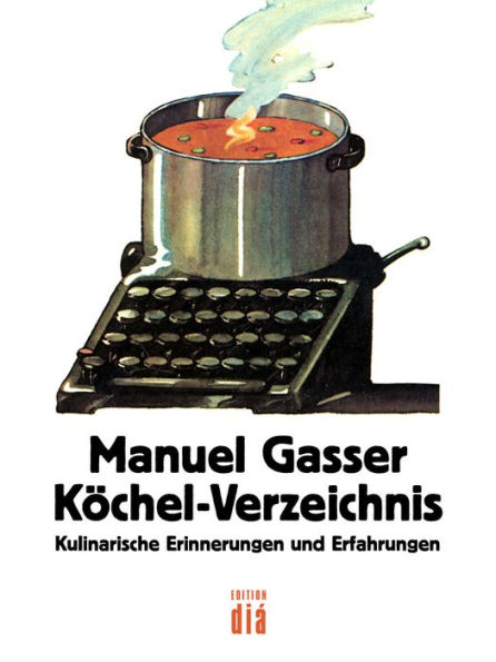 Köchel-Verzeichnis: Kulinarische Erinnerungen und Erfahrungen mit vielen seltenen Rezepten