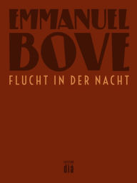 Title: Flucht in der Nacht: Roman, Author: Emmanuel Bove
