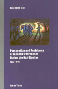 Title: Persecution and Resistance of Jehovah's Witnesses During the Nazi-Regime, Author: Hans Hesse