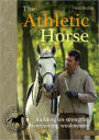 The Athletic Horse: Building on Strengths, Overcoming Weaknesses