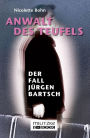 Anwalt des Teufels: Der Fall Jürgen Bartsch