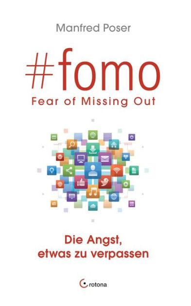 #fomo - Fear Of Missing Out. Die Angst, Etwas Zu Verpassen: Wie Soziale ...