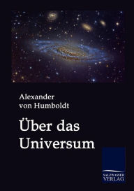 Title: ï¿½ber das Universum, Author: Alexander von Humboldt