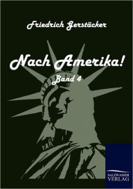 Title: Nach Amerika!, Author: Friedrich Gerstïcker