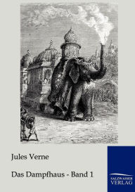 Title: Das Dampfhaus, Author: Jules Verne