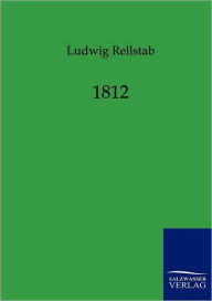 Title: 1812, Author: Ludwig Rellstab