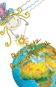Title: Angel on Earth, Author: Alicia Seitz