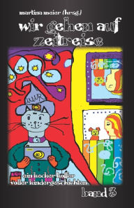 Title: Wir gehen auf Zeitreise Band 3: Ein kecker Koffer voller Kindergeschichten, Author: Martina Meier (Hrsg )