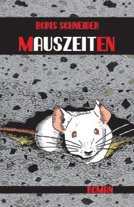 Title: Mauszeiten, Author: Boris Schneider