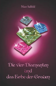Title: Die vier Diamanten und das Erbe der Grauen, Author: Nico Salfeld