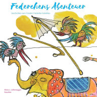 Title: Federchens Abenteuer: Geschichten vom Fräulein Friederike Federblau, Author: Silvia L. Lüftenegger RosaRot