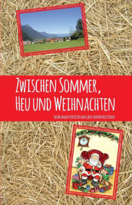 Title: Zwischen Sommer, Heu und Weihnachten: Erzählungen für Klein und Groß, Author: Beatrice Dosch