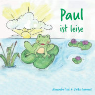 Title: Paul ist leise, Author: Alexandra Seel
