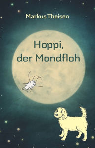 Title: Hoppi, der Mondfloh, Author: Markus Theisen