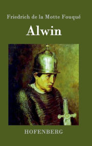 Title: Alwin, Author: Friedrich de la Motte Fouqué