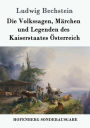 Die Volkssagen, M rchen und Legenden des Kaiserstaates sterreich