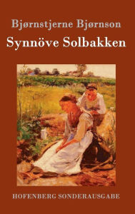 Title: Synnöve Solbakken, Author: Bjørnstjerne Bjørnson