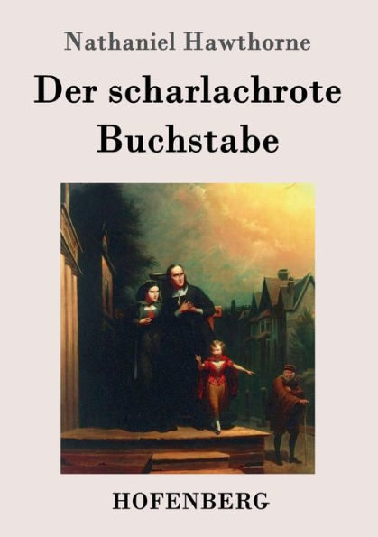 Der scharlachrote Buchstabe: Roman