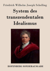 Title: System des transzendentalen Idealismus, Author: Friedrich Wilhelm Joseph Schelling