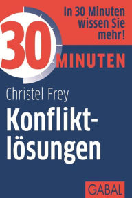 Title: 30 Minuten Konfliktlösungen, Author: Christel Frey