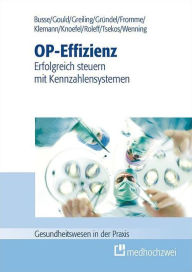 Title: OP-Effizienz: Erfolgreich steuern mit Kennzahlensystemen, Author: Thomas Busse