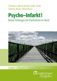 Title: Psycho-Infarkt: Besser vorbeugen bei Psycho-Stress im Beruf, Author: Christian Lüdke