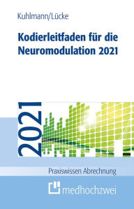 Title: Kodierleitfaden für die Neuromodulation 2021, Author: Harald Kuhlmann