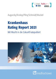 Title: Krankenhaus Rating Report 2021: Mit Wucht in die Zukunft katapultiert, Author: Boris Augurzky