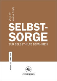 Title: Selbstsorge: Zur Selbsthilfe befähigen, Author: Heiner Keupp