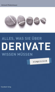 Title: Alles was sie über Derivate wissen müssen - simplified, Author: Pfadenhauer Richard
