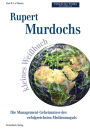 Rupert Murdochs kleines Weißbuch: Die Management-Geheimnisse des erfolgreichsten Medienmoguls