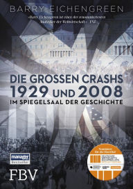 Title: Die großen Crashs 1929 und 2008: Im Spiegelsaal der Geschichte, Author: Barry Eichengreen