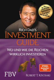 Title: Rich Dad's Investmentguide: Wo und wie die Reichen wirklich investieren, Author: Robert T. Kiyosaki