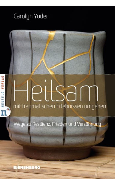 Heilsam mit traumatischen Erlebnissen umgehen: Wege zu Resilienz, Frieden und Versöhnung