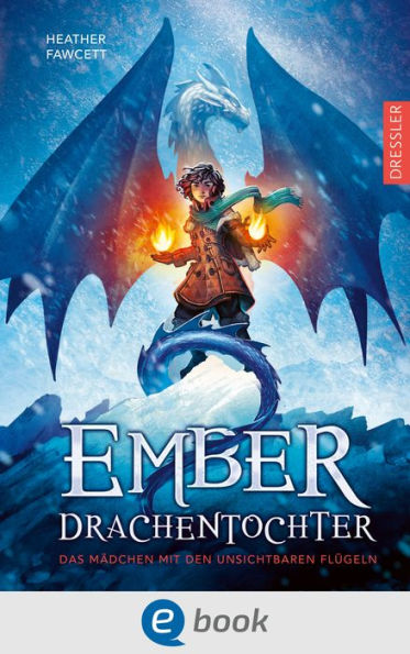 Ember Drachentochter: Das Mädchen mit den unsichtbaren Flügeln