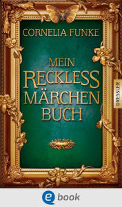 Title: Mein Reckless Märchenbuch, Author: Cornelia Funke