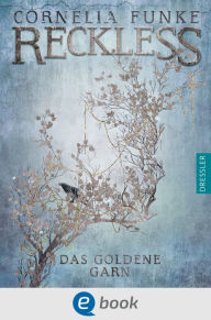 Title: Reckless 3. Das goldene Garn, Author: Cornelia Funke