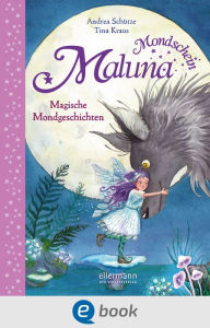 Title: Maluna Mondschein. Magische Mondgeschichten, Author: Andrea Schütze
