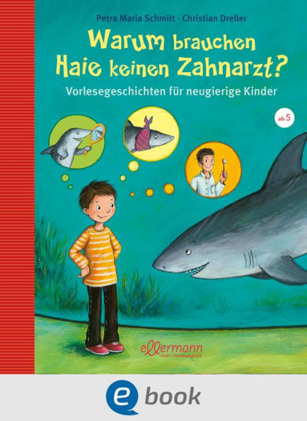 Warum brauchen Haie keinen Zahnarzt?: Vorlesegeschichten für neugierige Kinder