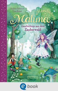 Title: Maluna Mondschein. Geschichten aus dem Zauberwald, Author: Andrea Schütze