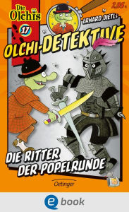 Title: Olchi-Detektive 17. Die Ritter der Popelrunde, Author: Erhard Dietl