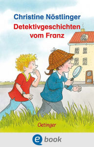 Title: Detektivgeschichten vom Franz, Author: Christine Nöstlinger