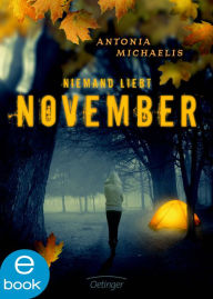 Title: Niemand liebt November, Author: Antonia Michaelis