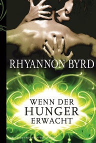 Title: Wenn der Hunger erwacht, Author: Rhyannon Byrd