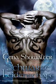 Title: Schwarze Leidenschaft: Die Herren der Unterwelt, Author: Gena Showalter