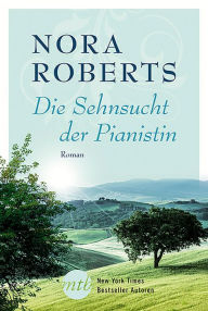 Title: Die Sehnsucht der Pianistin, Author: Nora Roberts