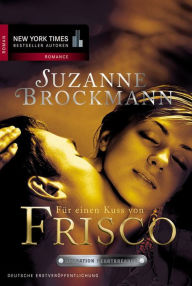 Title: Für einen Kuss von Frisco: Romantic Suspense, Author: Suzanne Brockmann