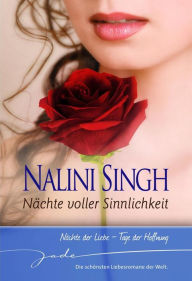 Title: Nächte der Liebe - Tage der Hoffnung: Nächte voller Sinnlichkeit, Author: Nalini Singh