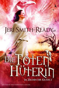 Title: Die Totenhüterin, Author: Jeri Smith-Ready